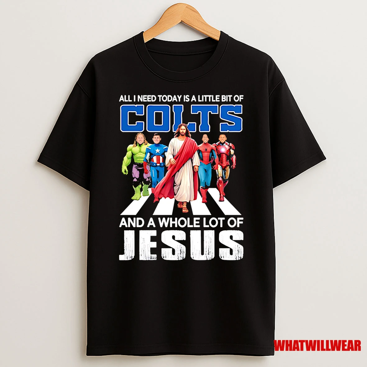 All I Need Today Is A Little Bit Of Indianapolis Colts And A Whole Lot Of Jesus Shirts
