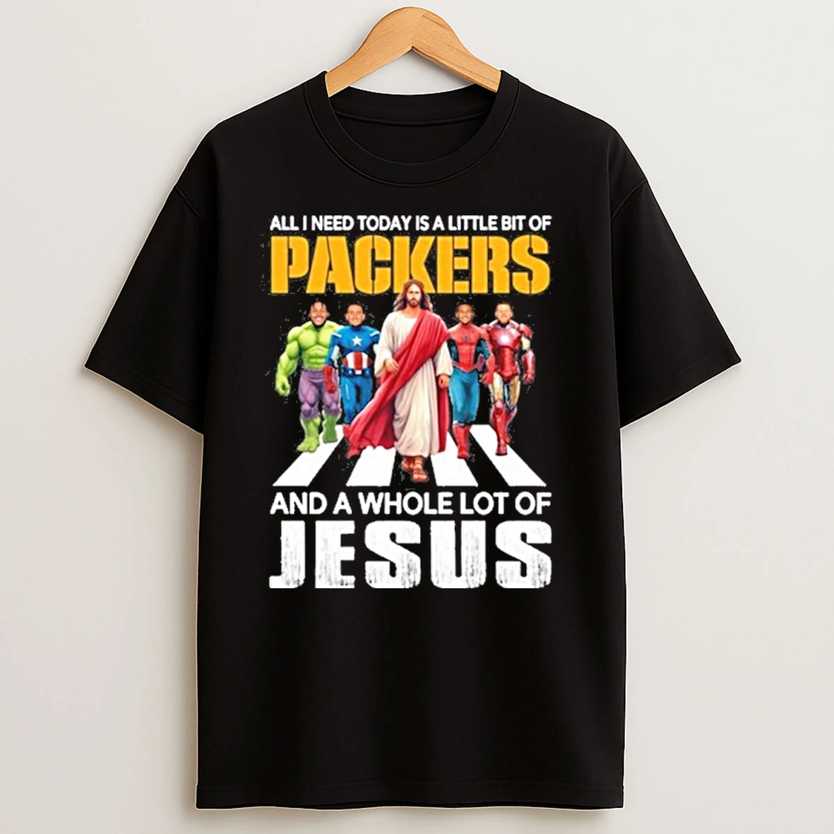 All I Need Today Is A Little Bit Of Packers And A Whole Lot Of Jesus T Shirts