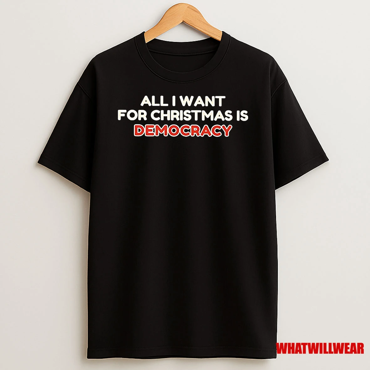 All I Want For Christmas Is Democracy Shirts