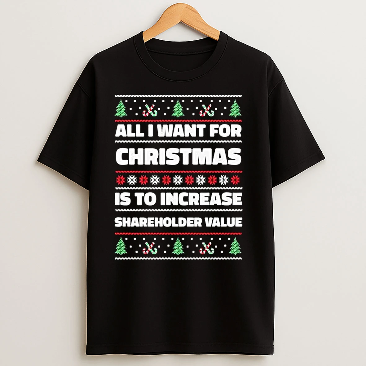 All I Want For Christmas Is To Increase Shareholder Value Ugly Christmas Ornaments T Shirts