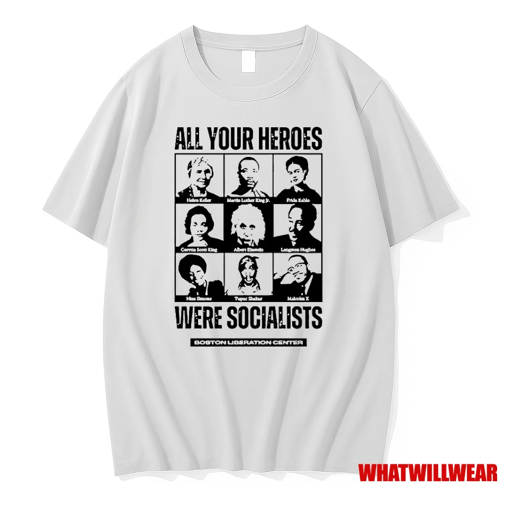 All Your Heroes Were Socialist Shirts