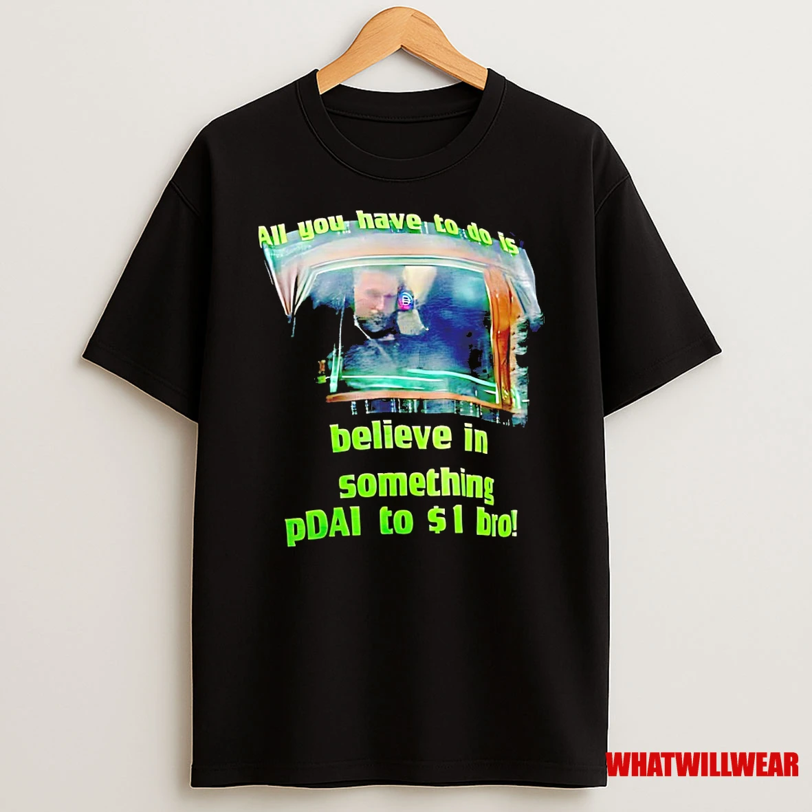 All You Have To Do Is Believe In Something Pdai To 1 Bro Shirts