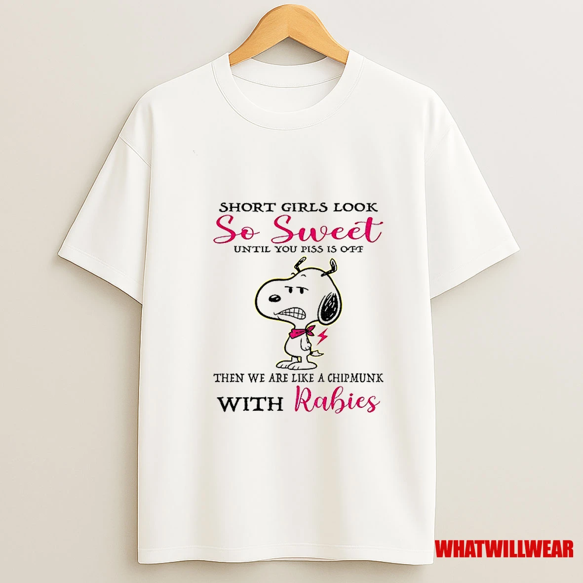Angry Snoopy Short Girls Look So Sweet Until You Piss Is Off Then We Are Like A Chipmunk With Rabies Shirts