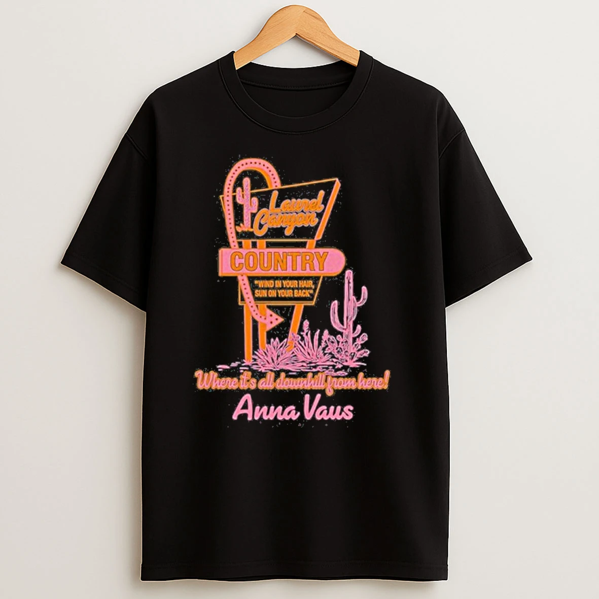 Annavaus Laurel Canyon Country Wher Its All Downhill From Here T Shirts