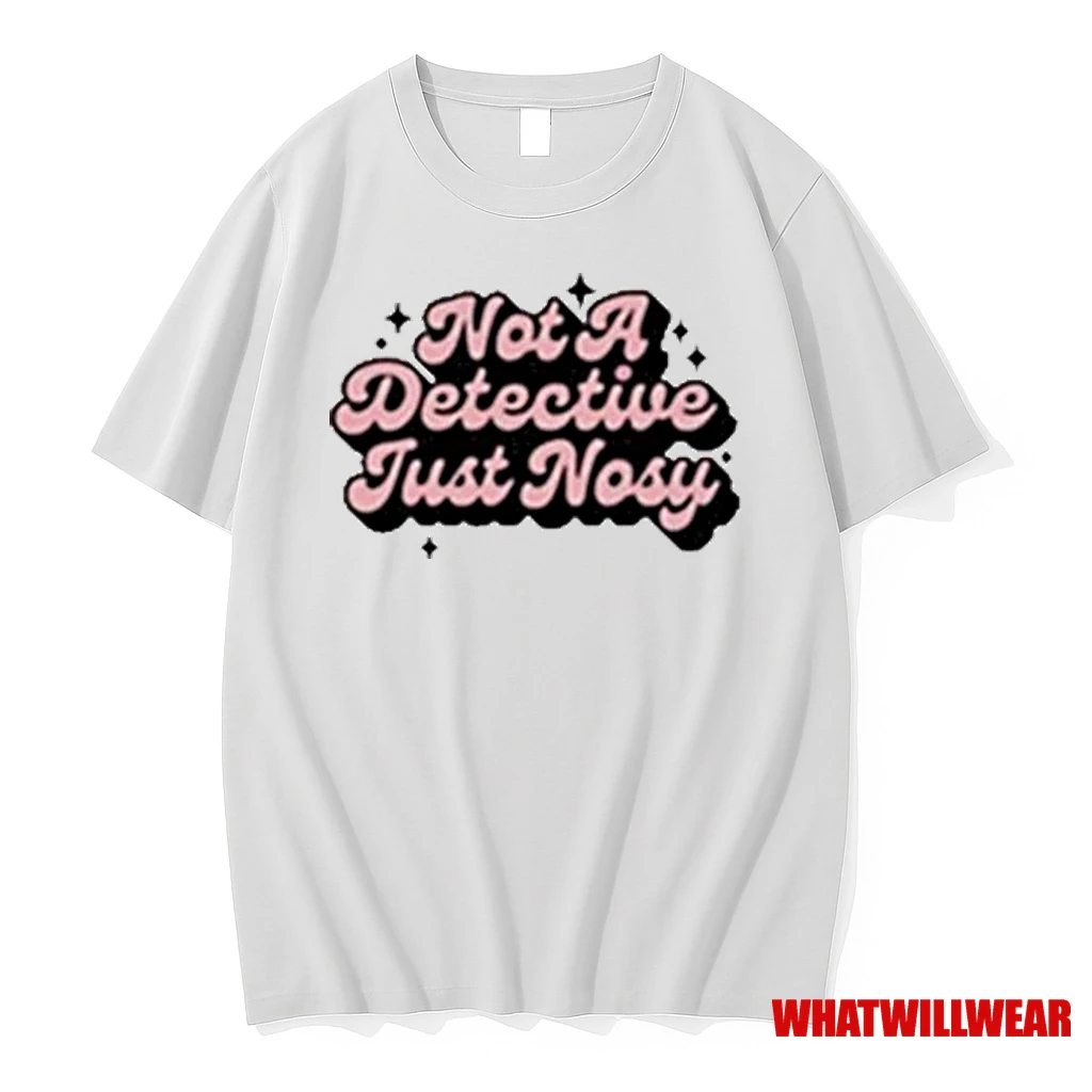 Annie Elise Detective Not A Detective Just Nosy 2025 Shirts