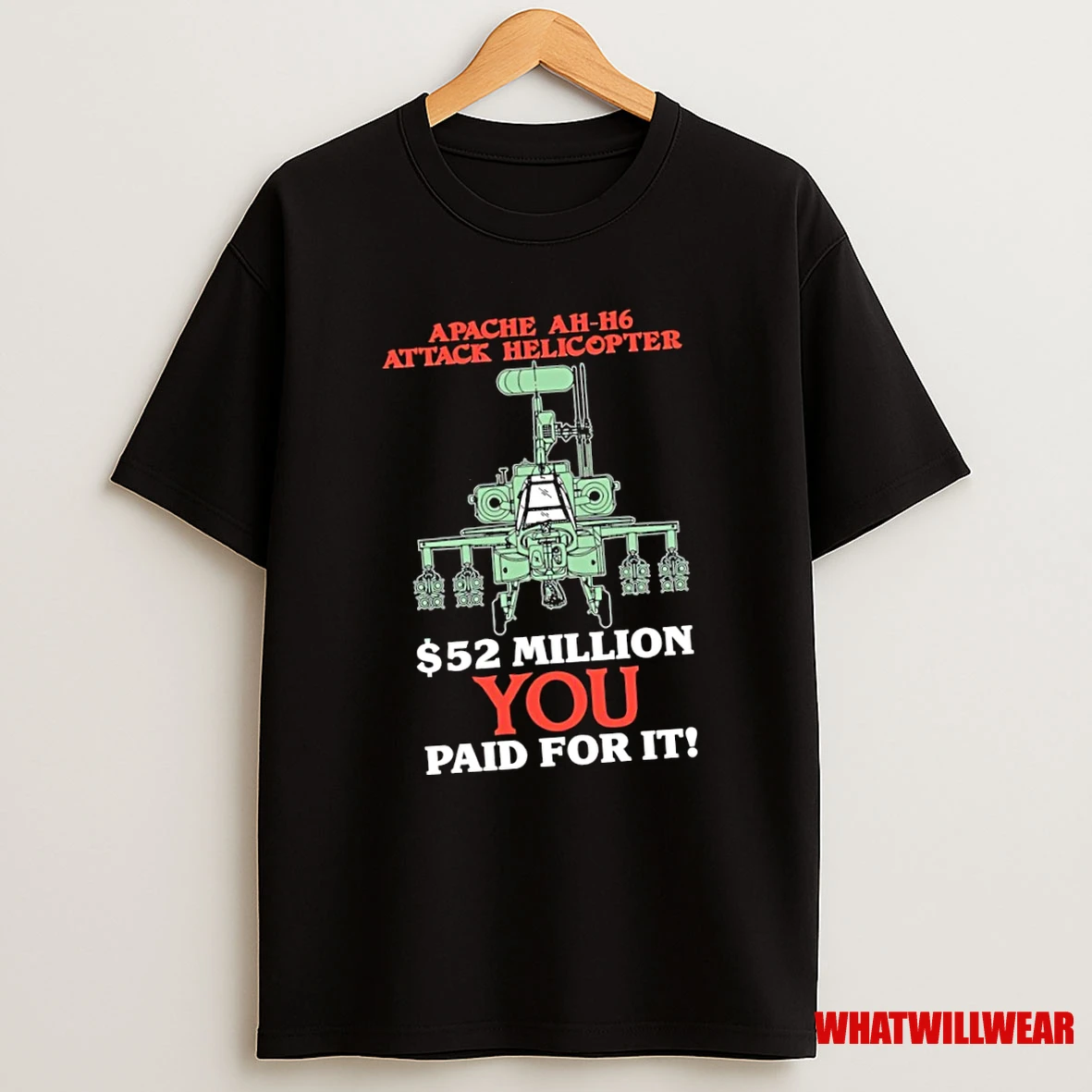 Apache Ah H6 Attack Helicopter 52 Million You Paid For It Shirts