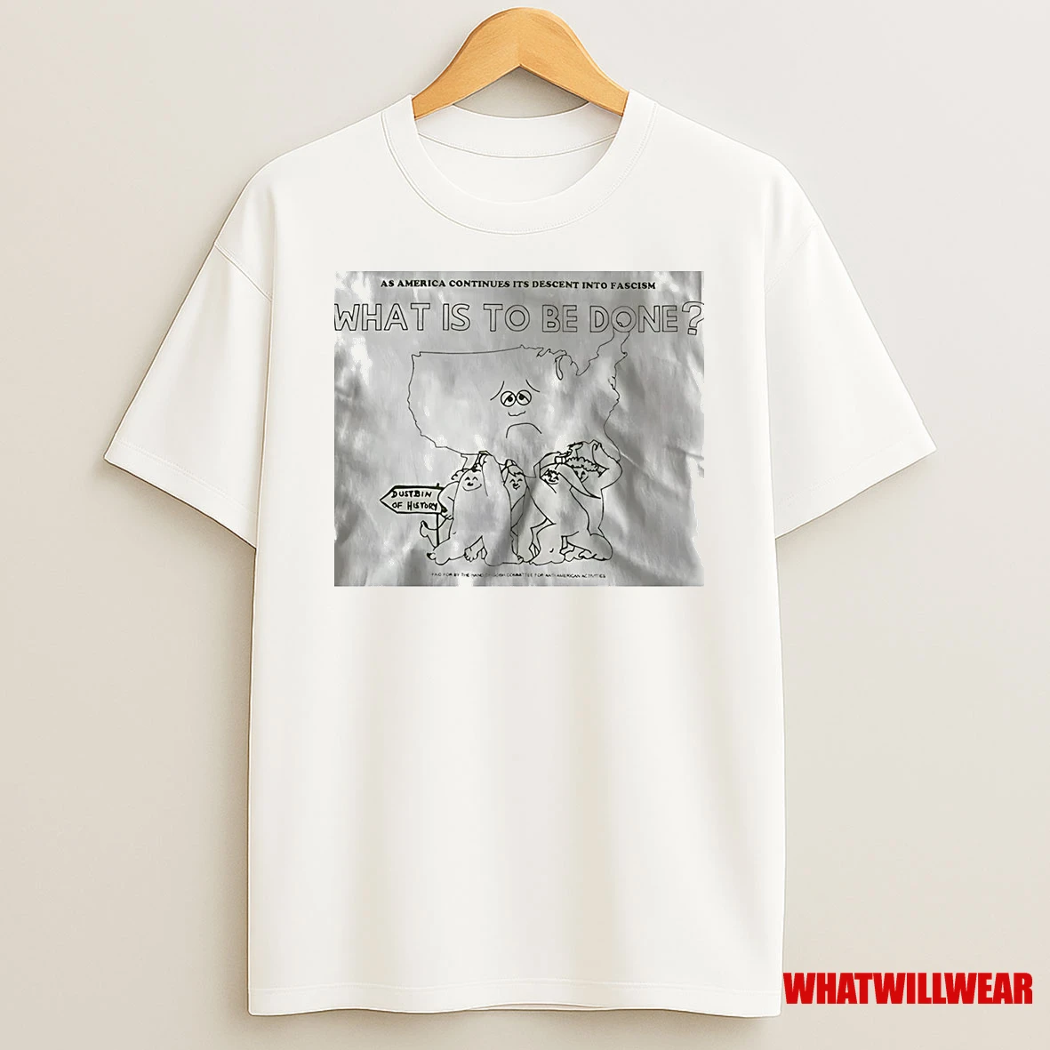As America Continues Its Descent Into Fascism What Is To Be Done Shirts