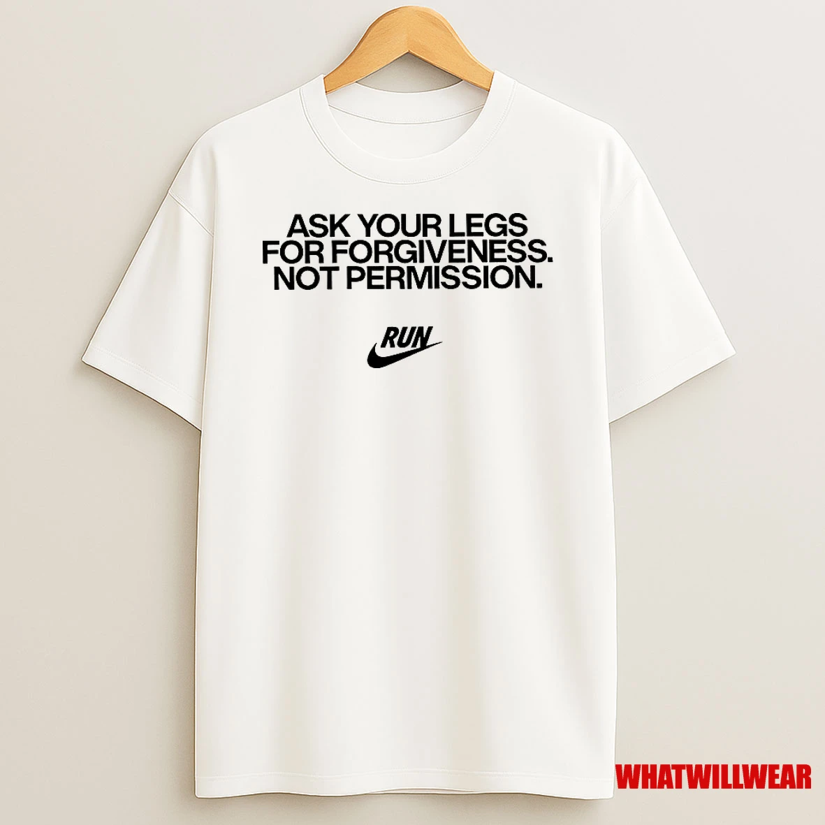 Ask You Legs For Forgiveness Not Permission Shirts