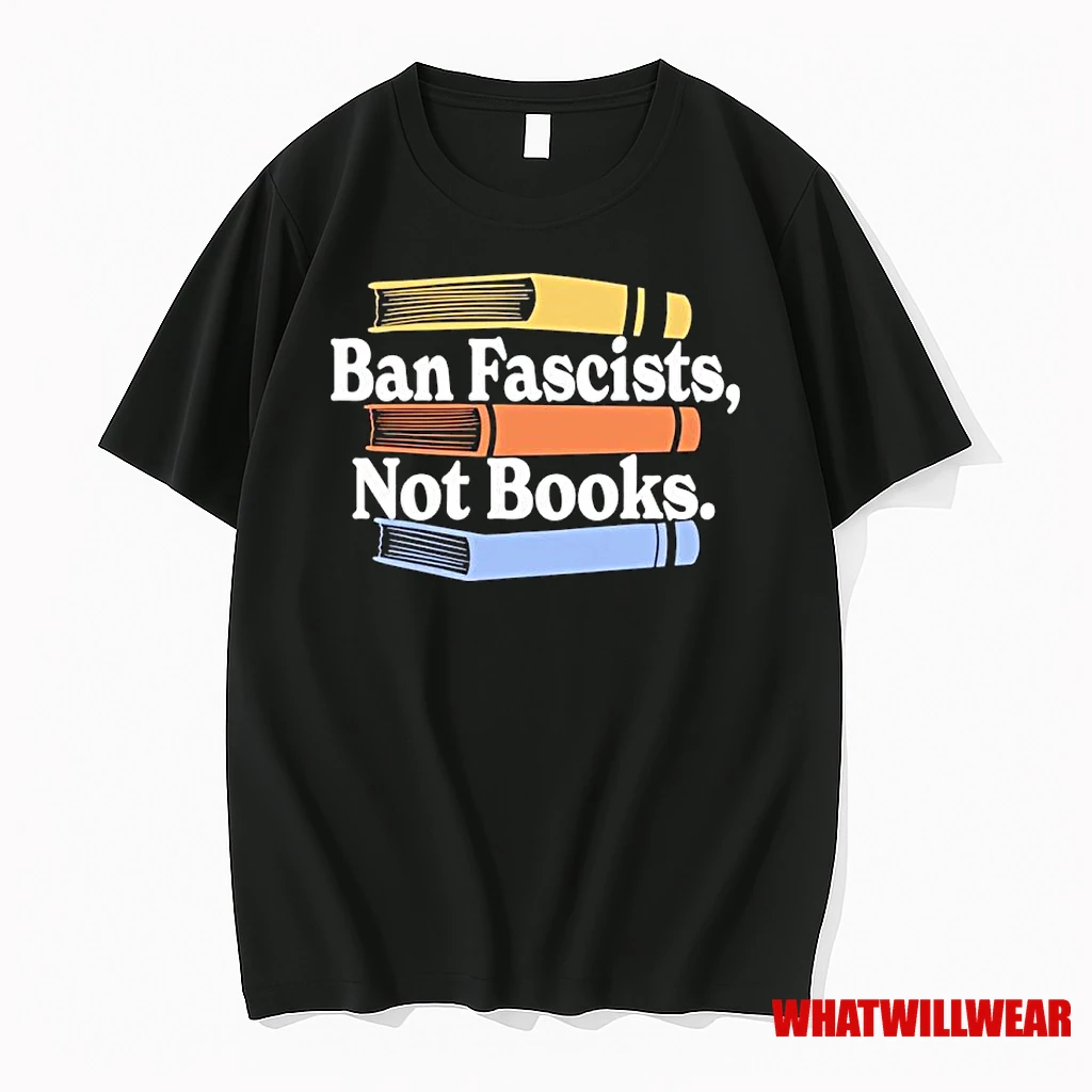 Ban Fascists Not Books Ornaments Shirts