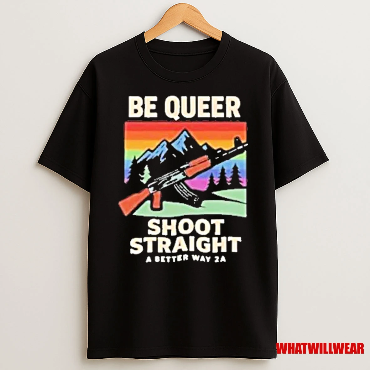 Be Queer Shoot Straight A Better Away 2a Shirts