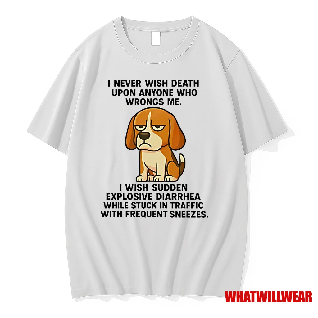 Beagle I Never Wish Death Upon Anyone Who Wrongs Me Shirts