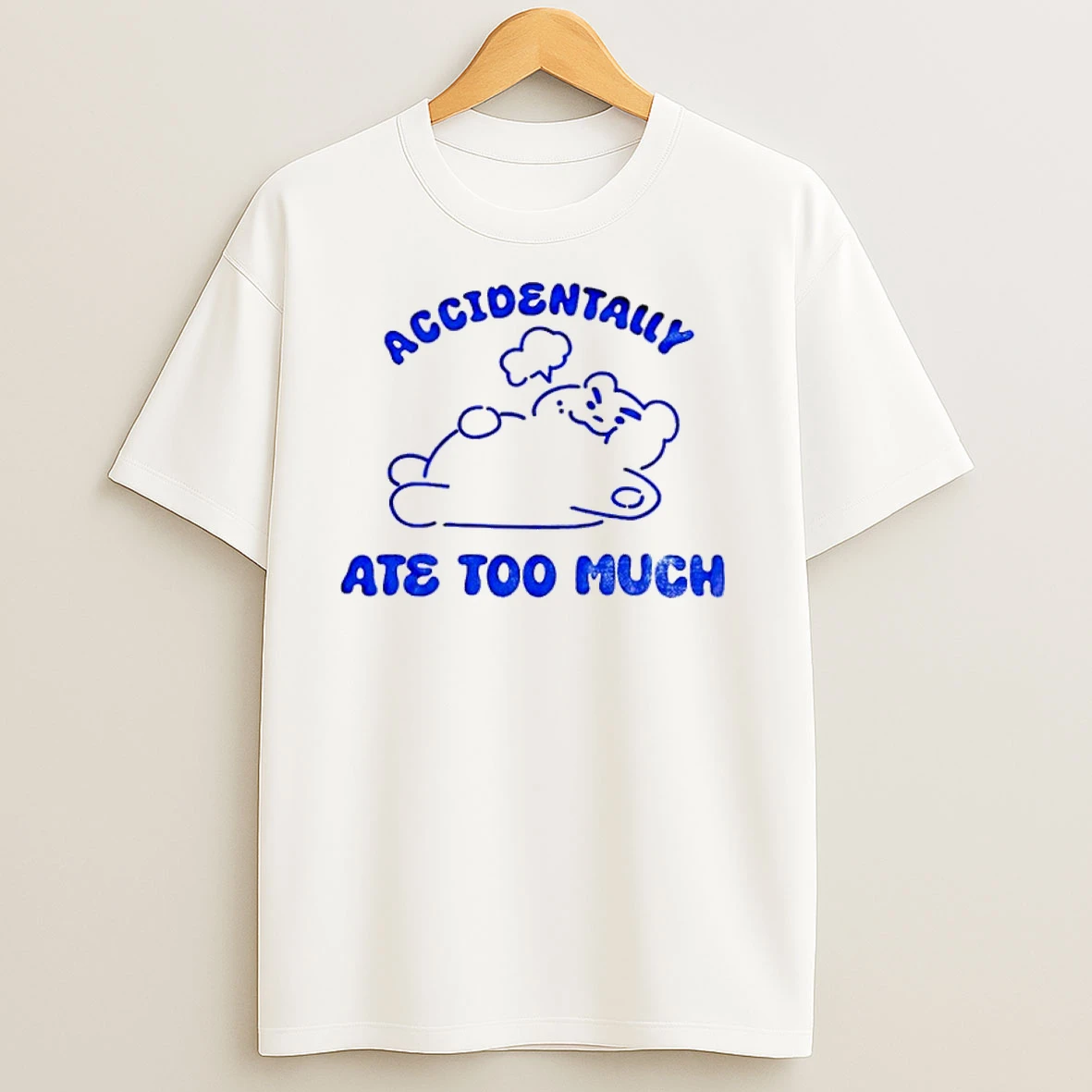 Bear Accidentally Ate Too Much T Shirts