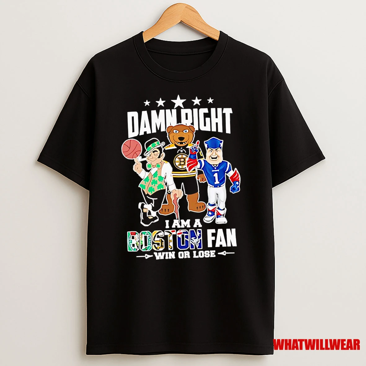Best Mascot Damn Right I Am A Boston Fan Win Or Lose Shirts