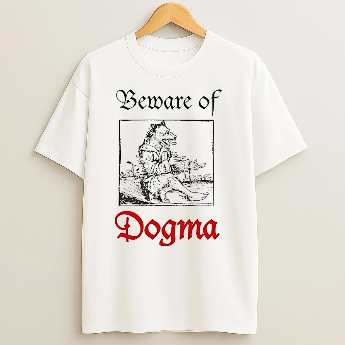 Beware Of Dogma T Shirts