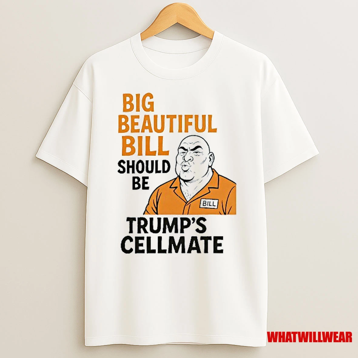 Big Beautiful Bill Should Be Trumps Cellmate Shirts