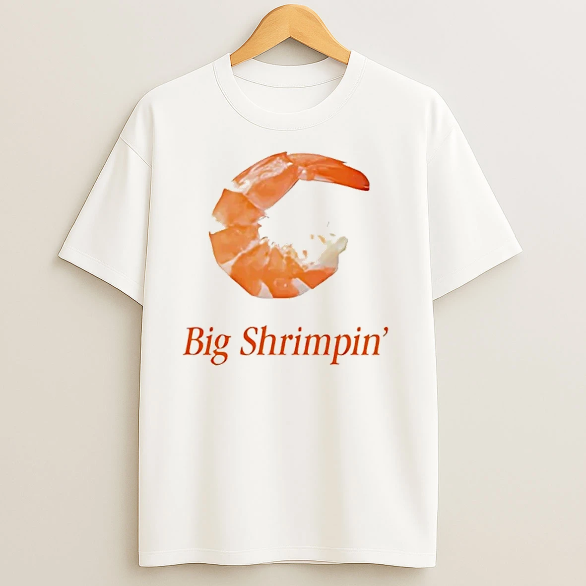 Big Shrimpin T Shirts
