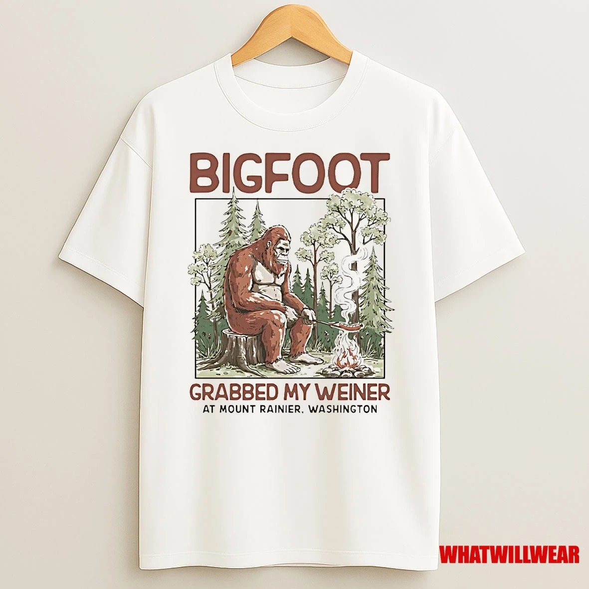 Bigfoot Grabbed My Weiner At Mount Rainier Washington Shirts