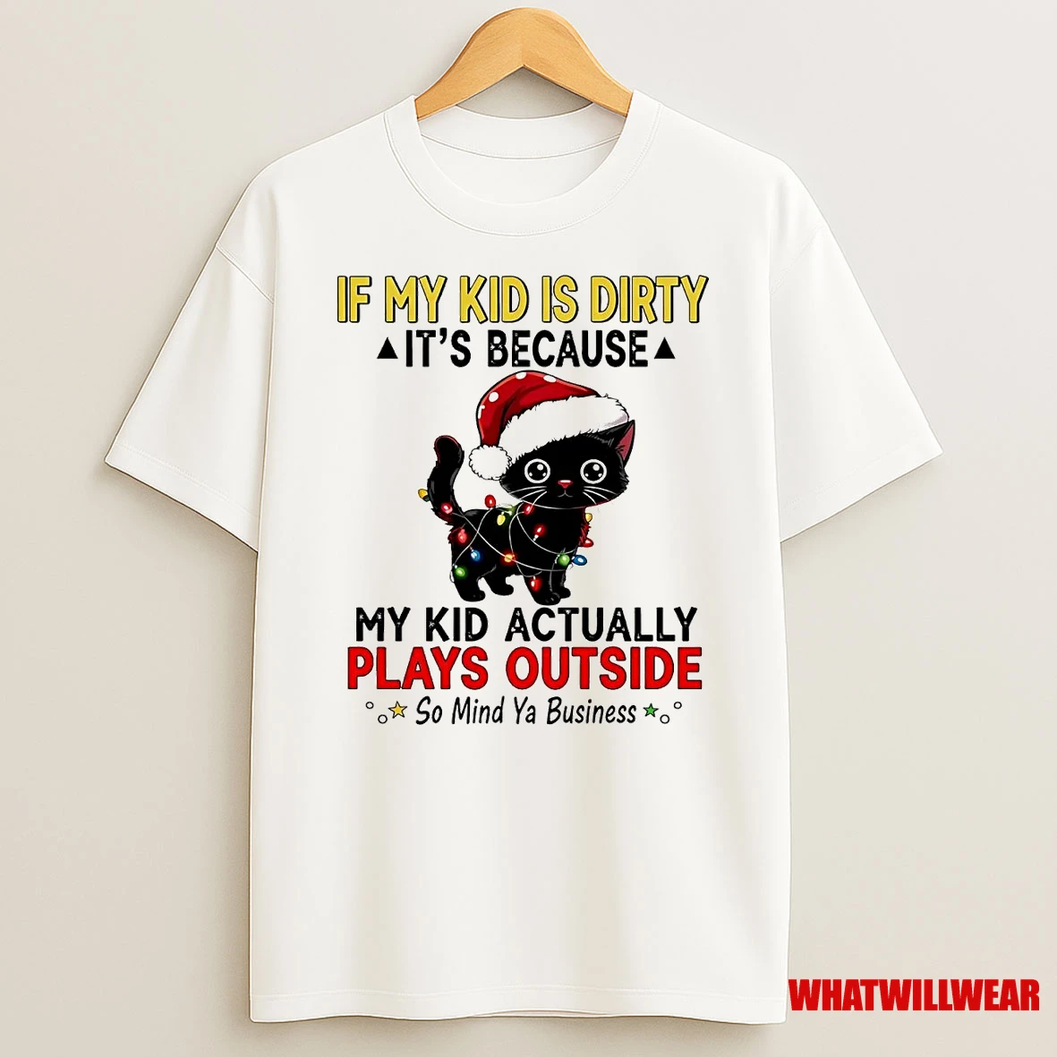 Black Cat If My Kid Is Dirty Its My Kid Actually Plays Outside Christmas Shirts