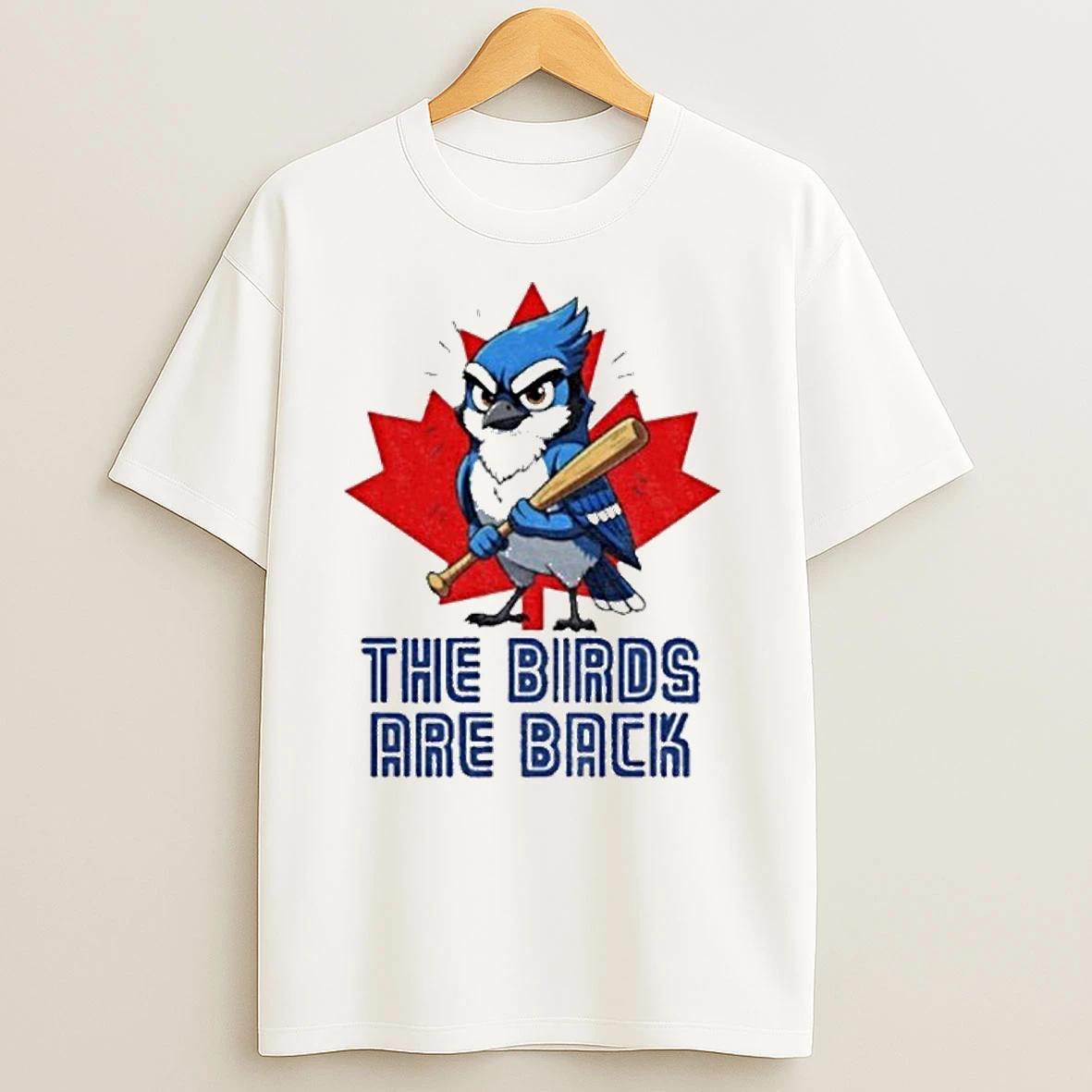 Blue Jays Baseball The Birds Are Back T Shirts