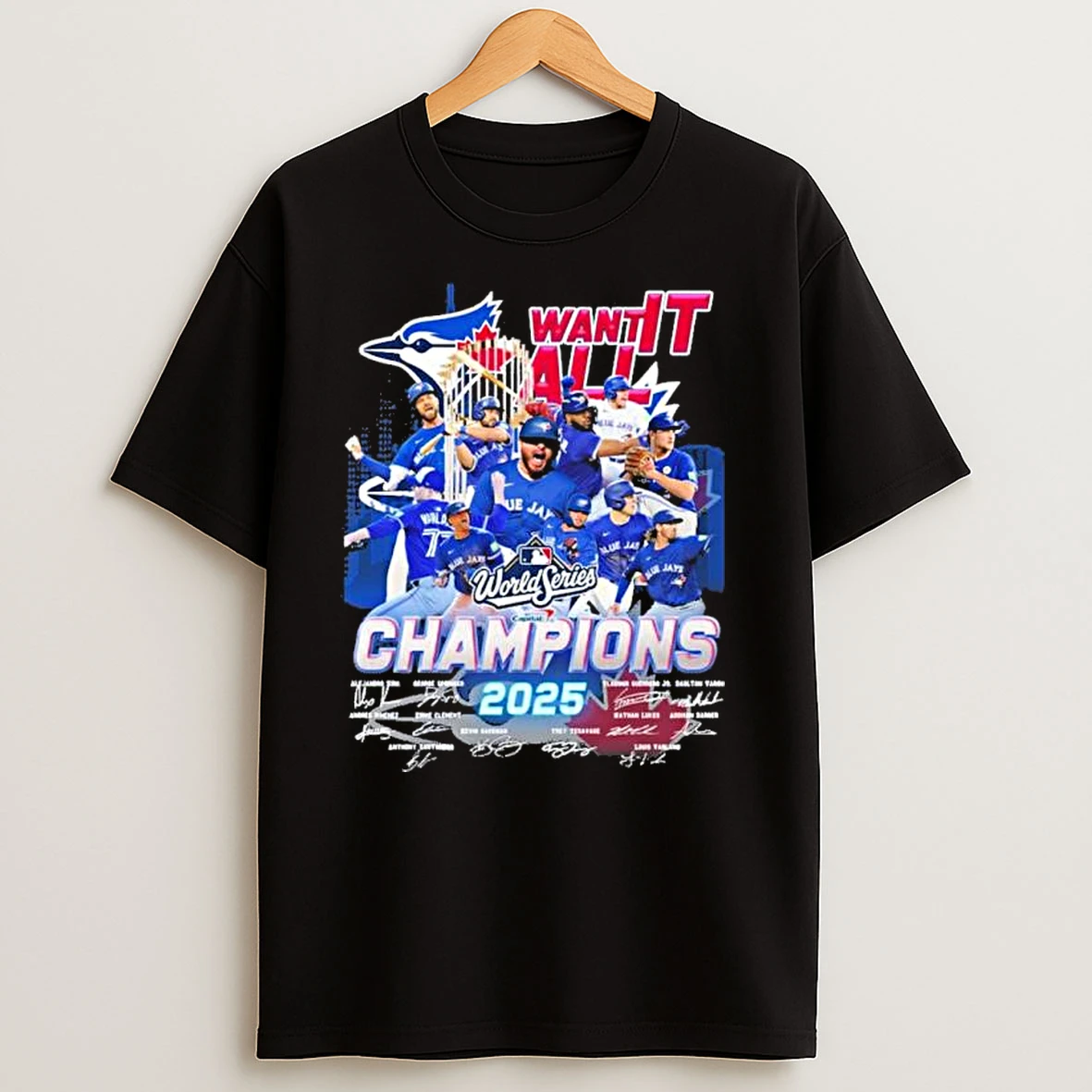 Blue Jays Team Want It All World Series Champions Signatures T Shirts