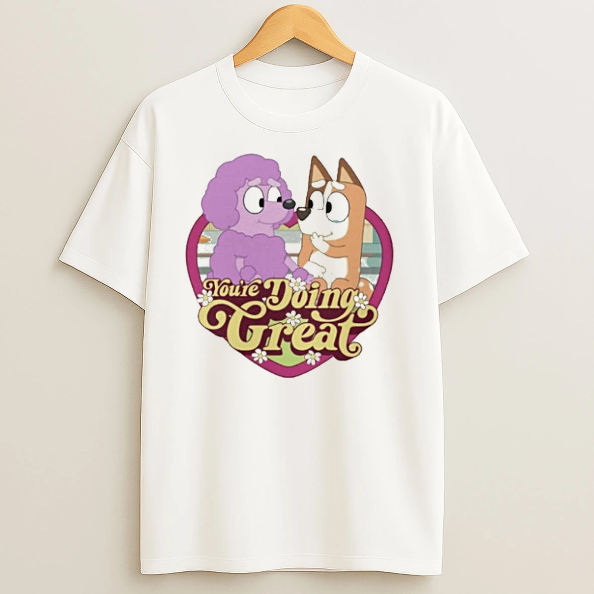 Bluey Youre Doing Great T Shirts