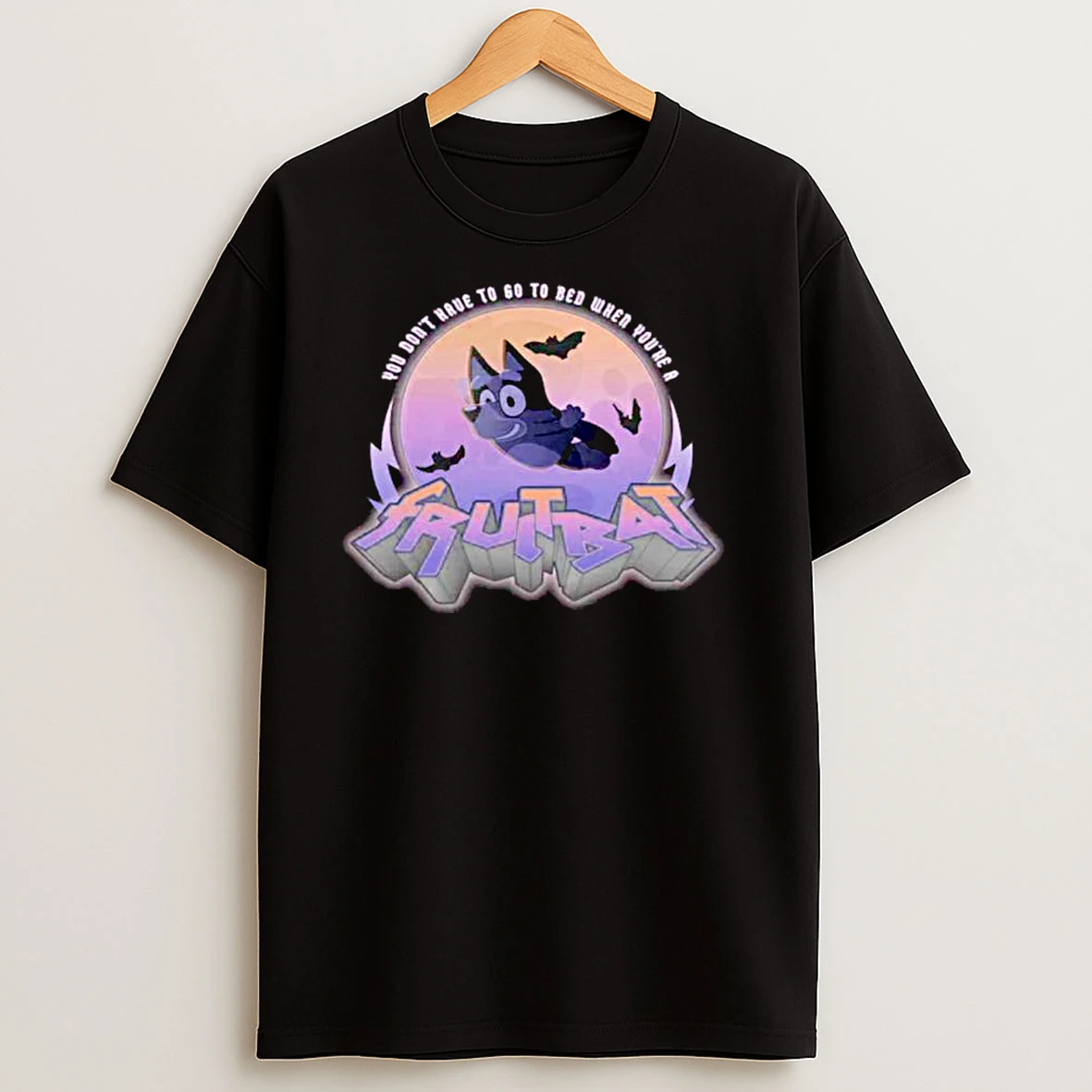 Bluey You Dont Have To Go To Bed When Youre A Fruitbat Ornaments T Shirts