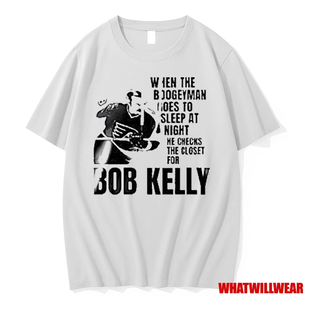 Bob Kelly Philadelphia Flyers When The Boogeyman Goes To Sleep At Night Shirts