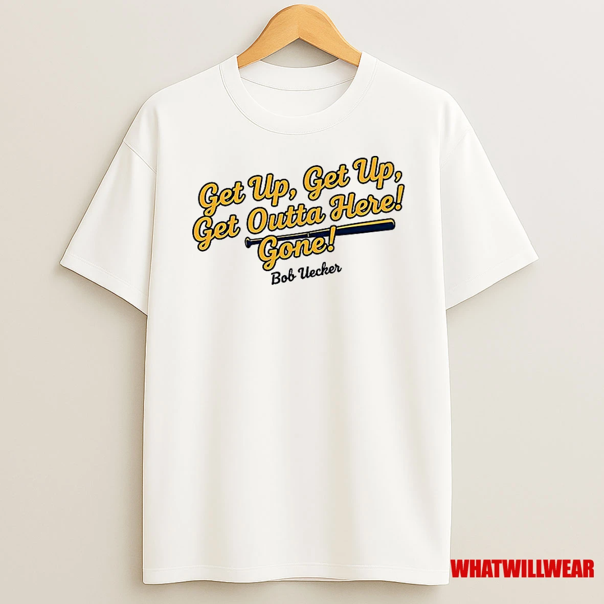 Bob Uecker Milwaukee Brewers Mlb Get Up Get Up Get Outta Here Gone Shirts