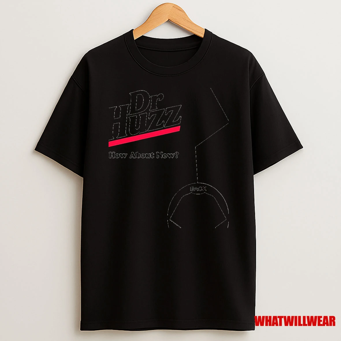 Bobby Rizz Dr Huzz How About Now Shirts