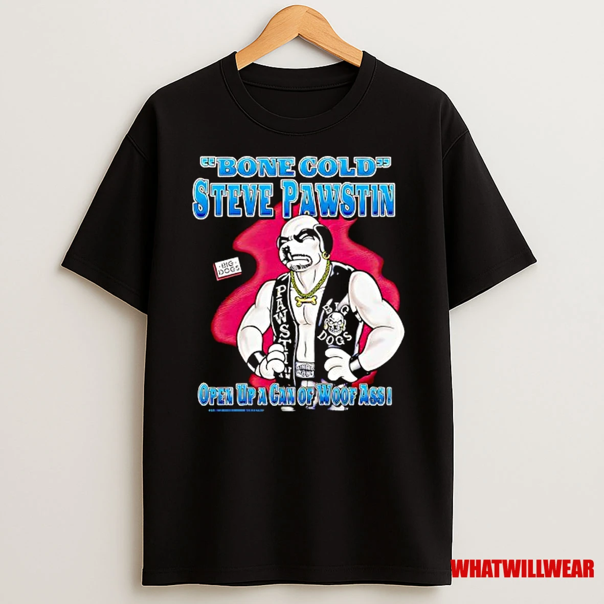 Bone Cold Steve Pawstin Open Up A Gan Of Woof Ass Shirts