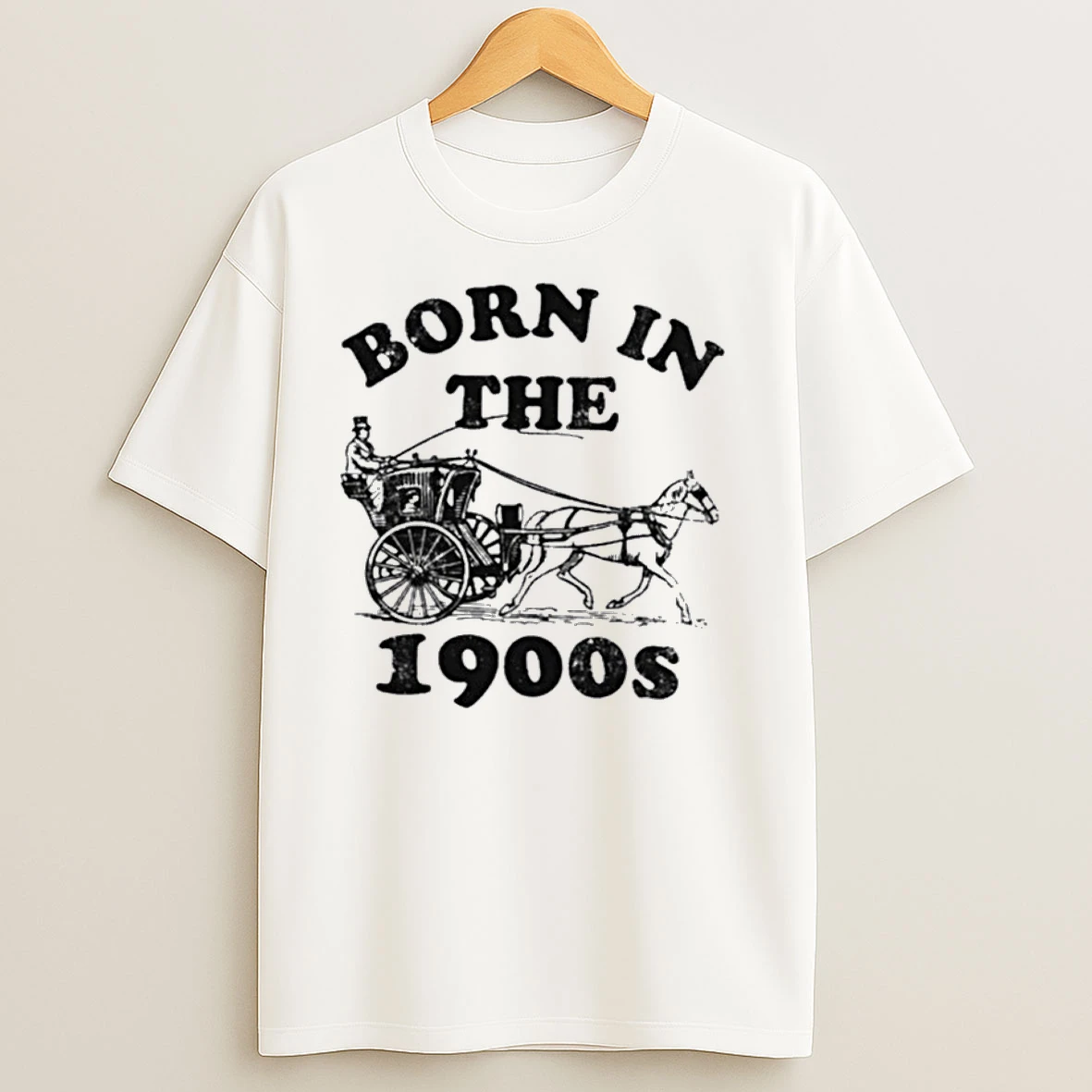 Born In The 1900s Horse Drawn Carriage T Shirts