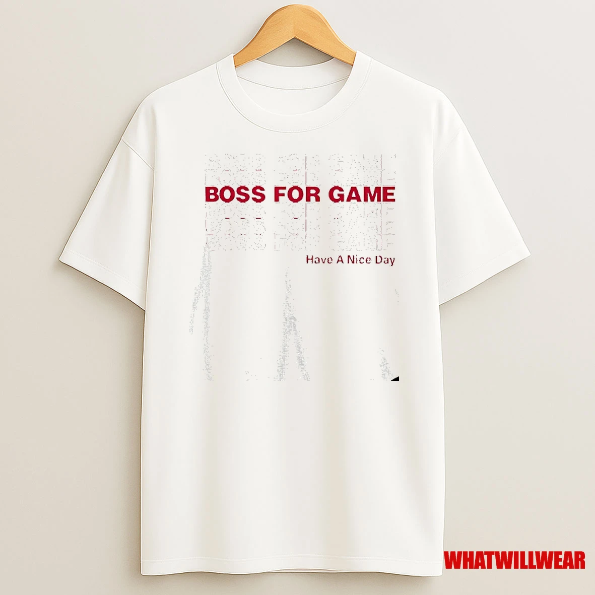 Boss For Game Have A Nice Day Repeat Shirts