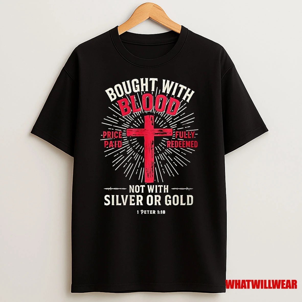 Bought With Blood Not With Silver Or Gold Price Paid Fully Redeemed Shirts