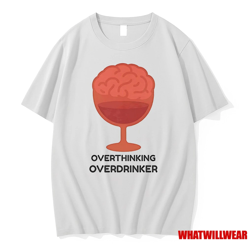 Brain Overthinking Overdrinker Shirts