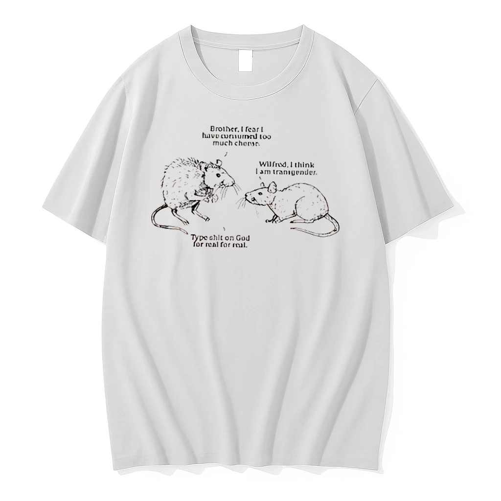 Brother I Fear I Have Consumed Too Much Cheese Wilfred I Think I Am Transgender Mouses Shirts