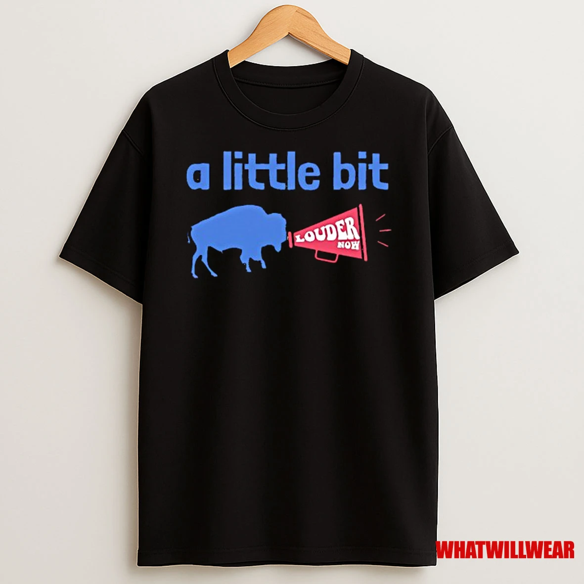 Buffalo Bills A Little Bit Louder Now Shirts