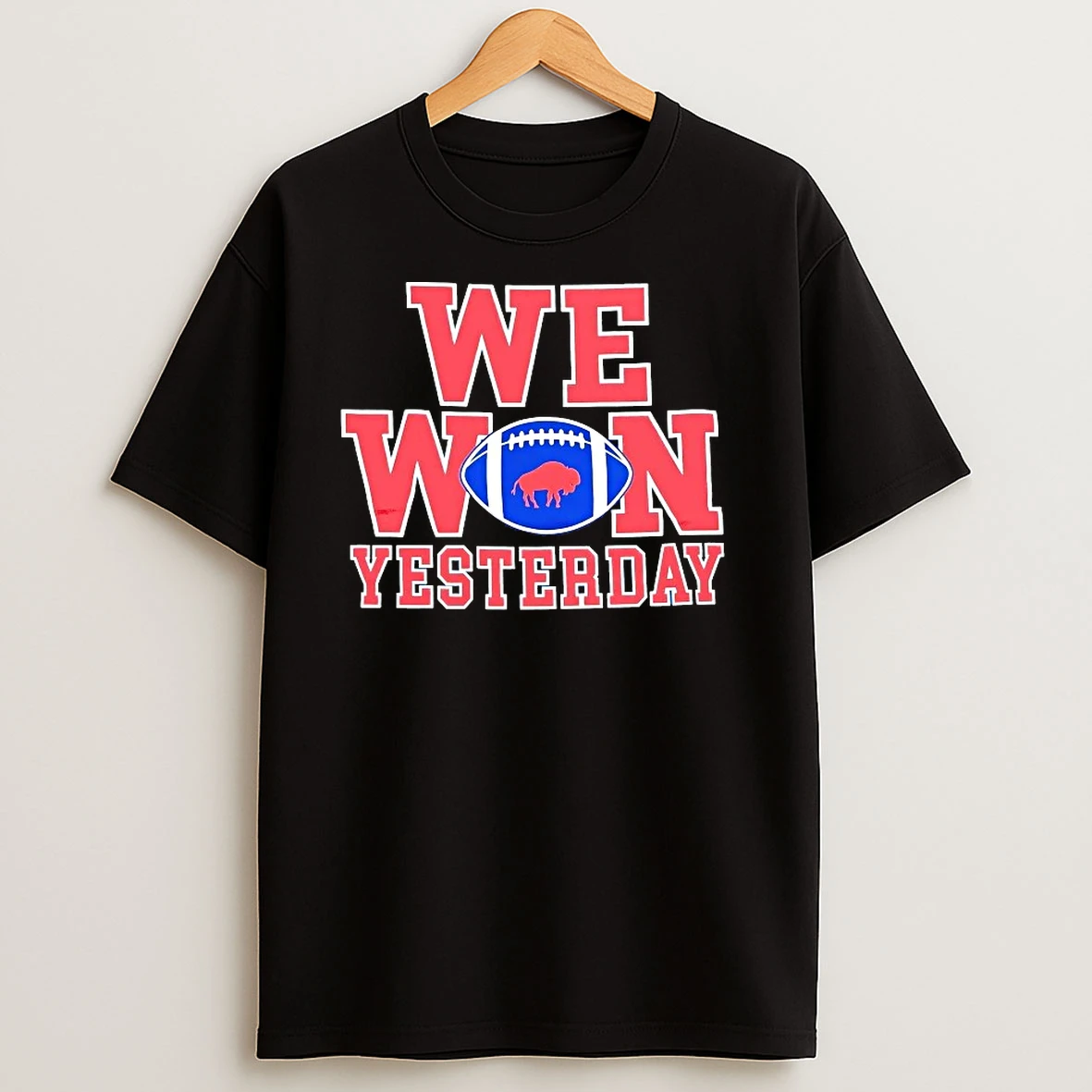 Buffalo Bills We Won Yesterday T Shirts