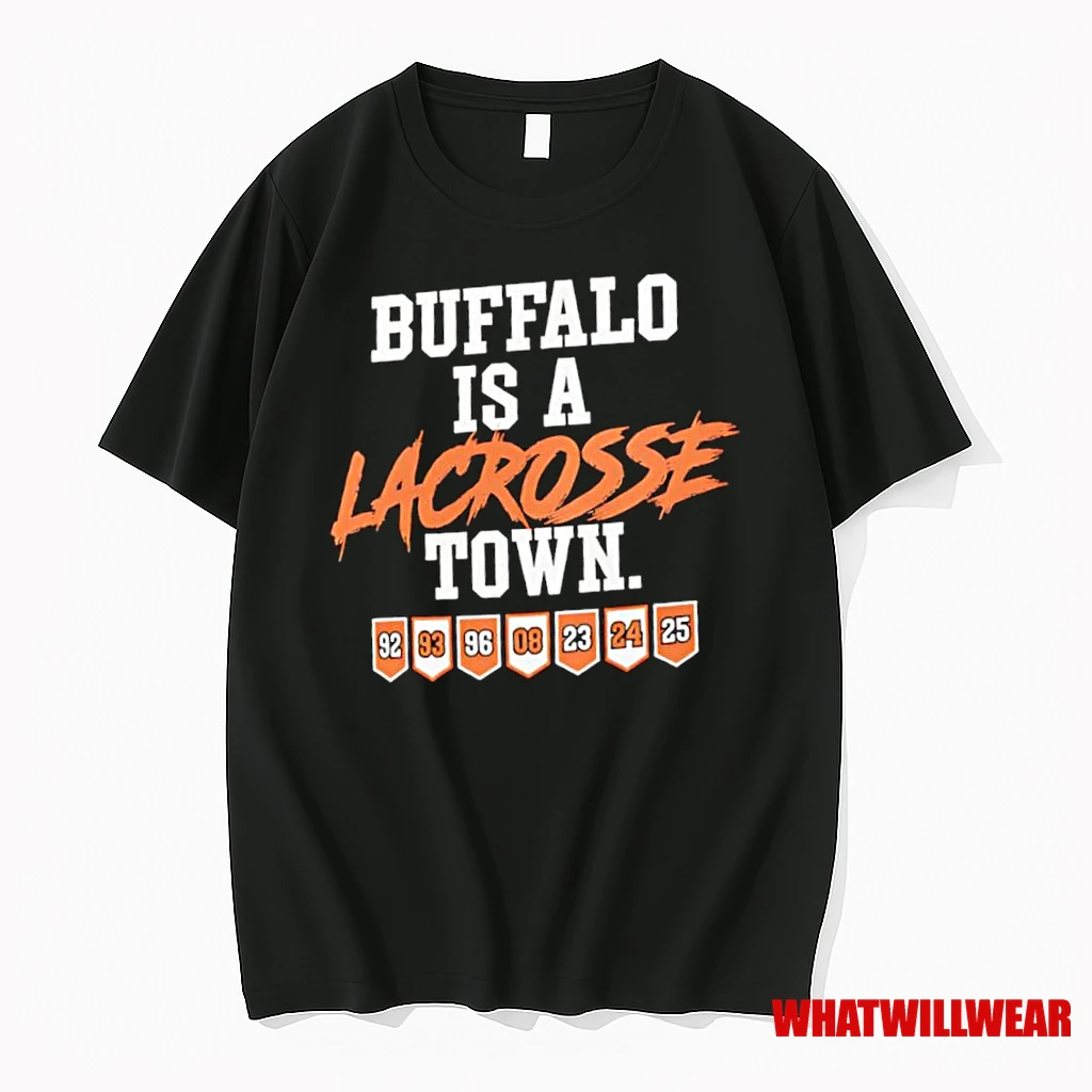 Buffalo Is A Lacrosse Town Shirts