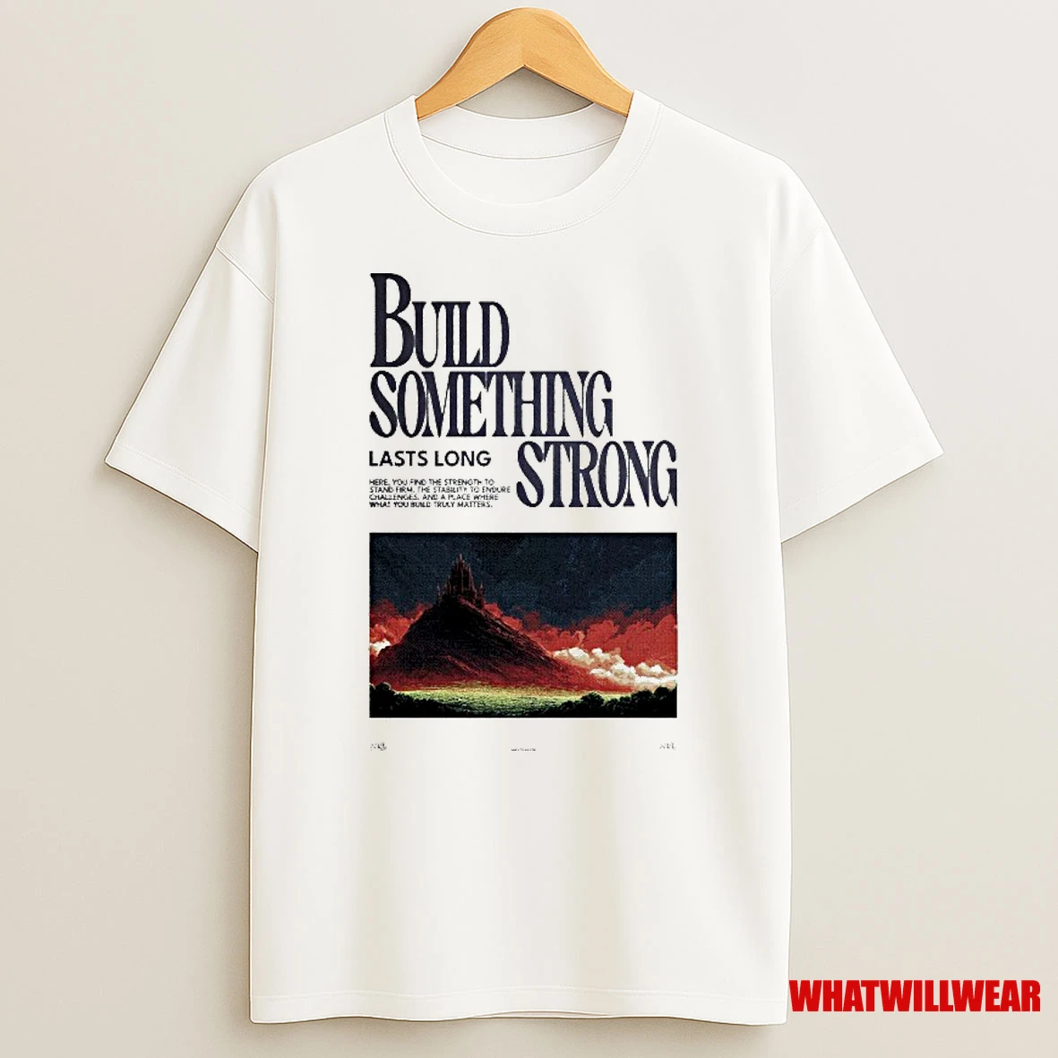 Build Something Strong Lasts Long 2025 Shirts