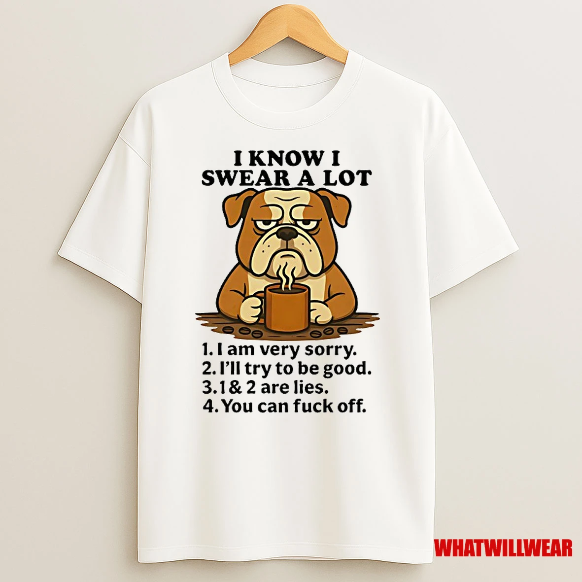 Bulldog I Know I Swear A Lot I Am Very Sorry Ill Try To Be Good Shirts
