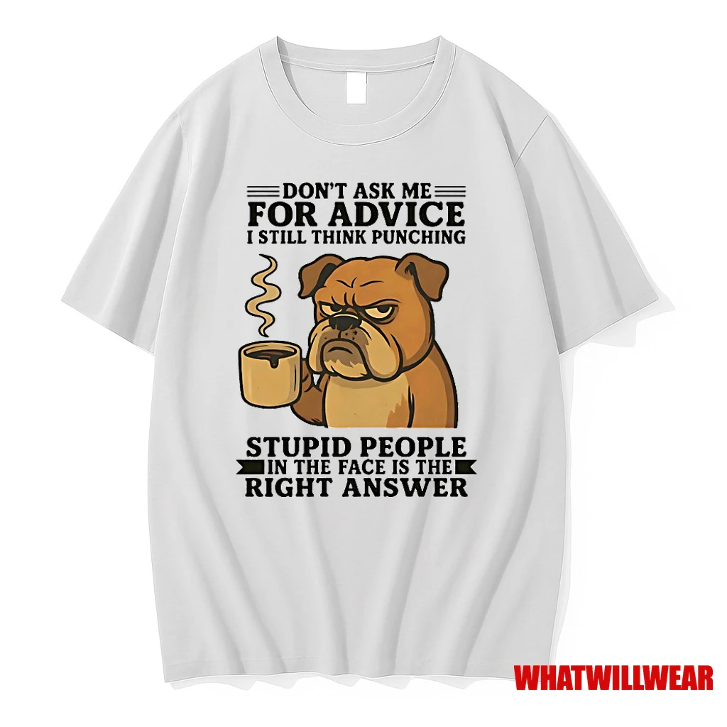 Bulldog Dont Ask Me For Advice I Still Think Punching Shirts