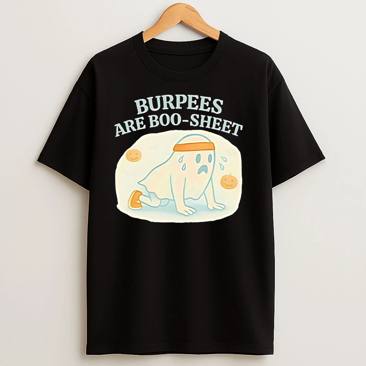 Burpees Are Boo Sheet T Shirts