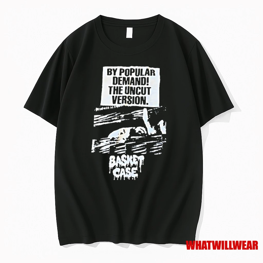 By Popular Demand The Uncut Version Basket Case Shirts