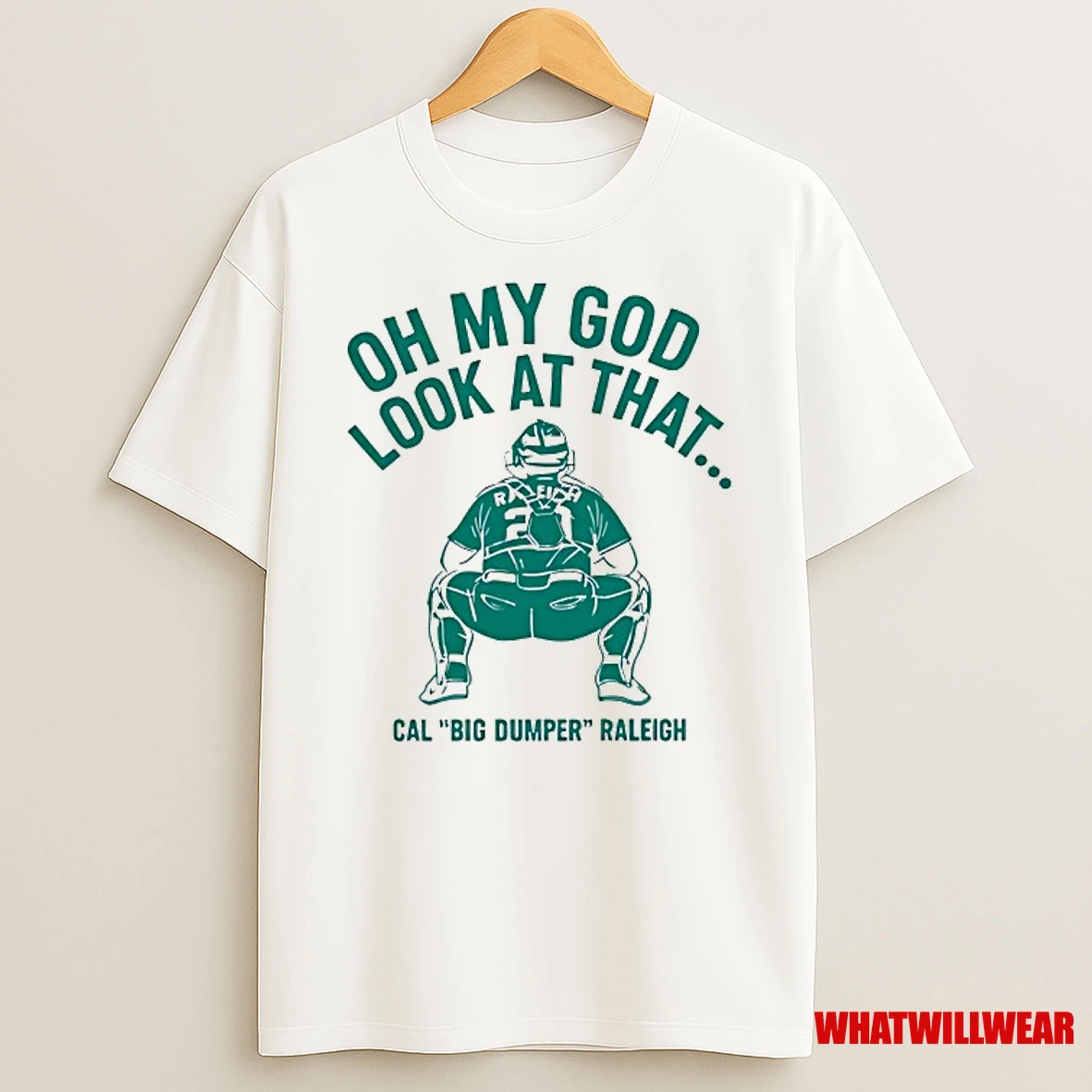 Cal Raleigh Big Dumper Seattle Mariners Oh My God Look At That Shirts