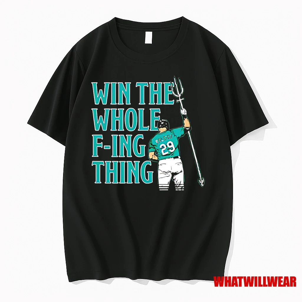 Cal Raleigh Win The Whole F Ing Thing Shirts