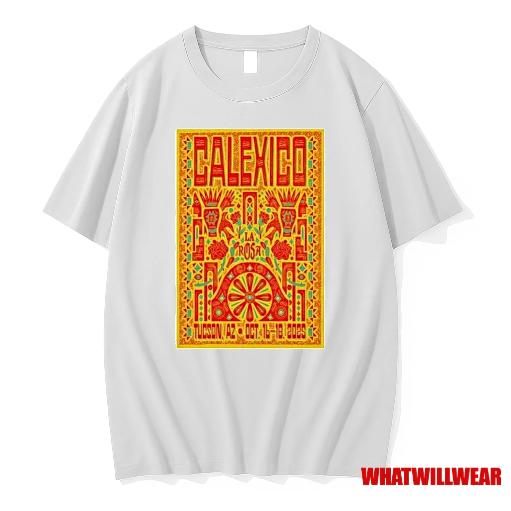Calexico Oct 16 18 2025 La Rosa In Tucson Az Shirts