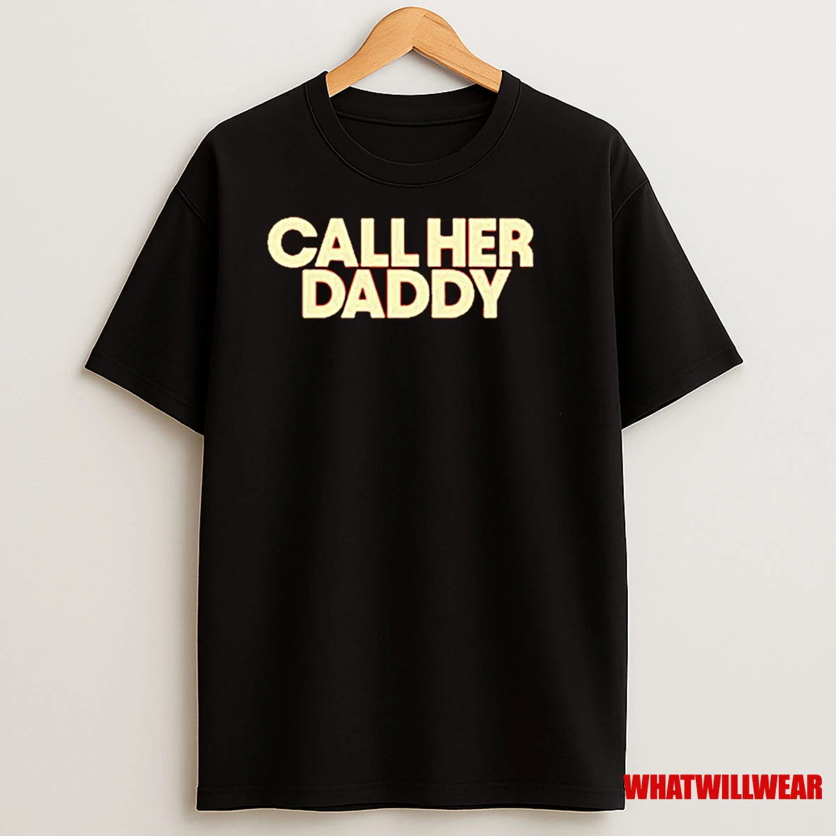 Call Her Daddy Shirts