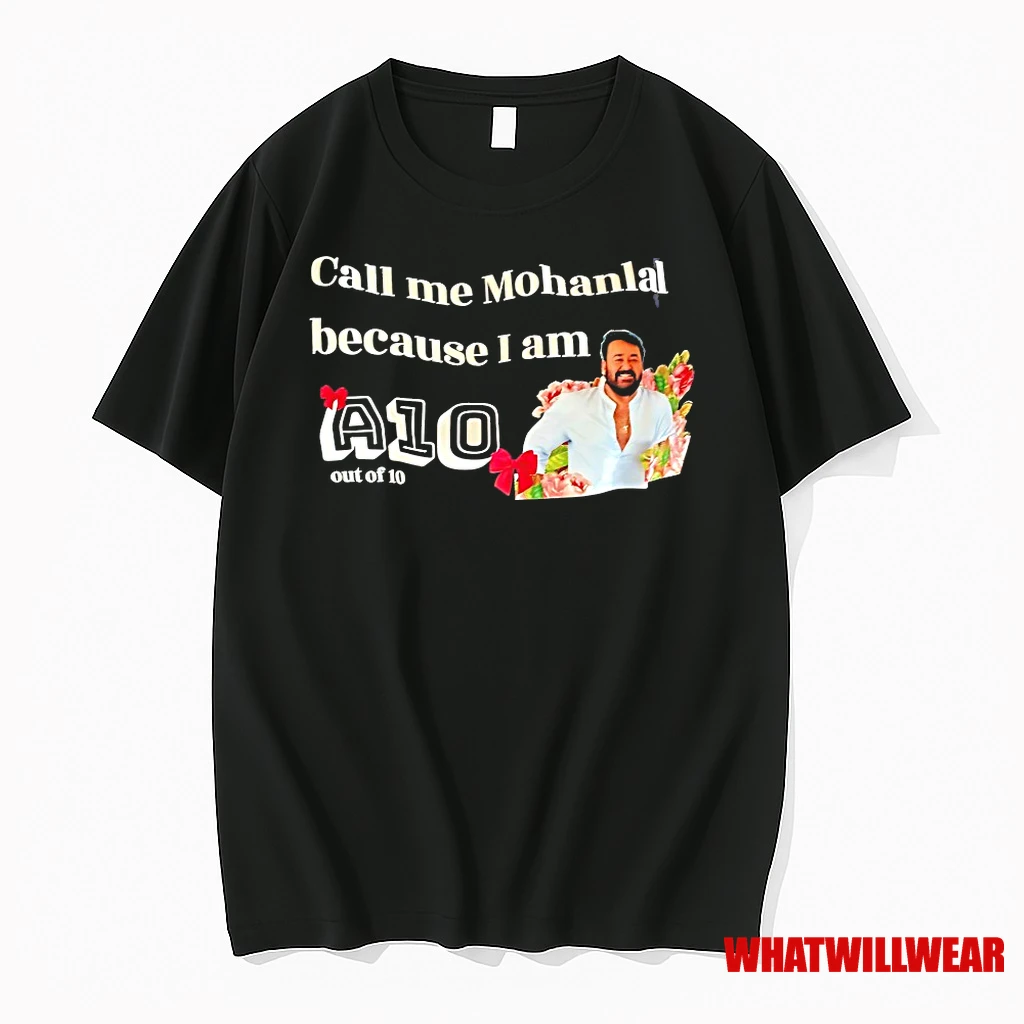 Call Me Mohanlal Because I Am A 10 Out Of 10 Shirts