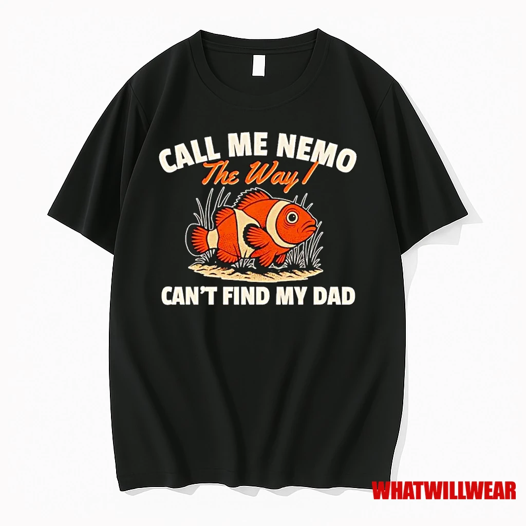 Call Me Nemo The Way Cant Find My Dad Ornaments Shirts