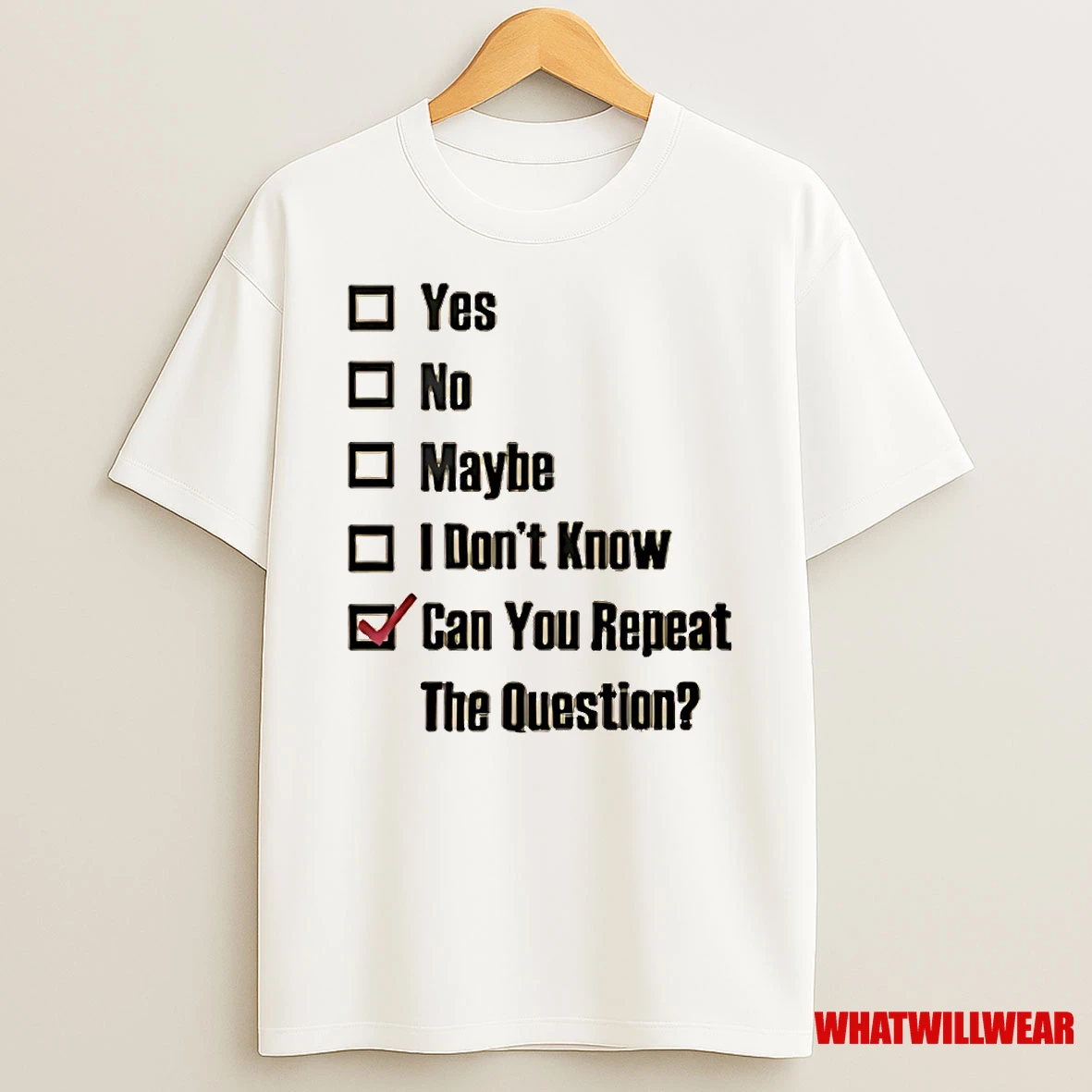 Can You Repeat The Question Shirts